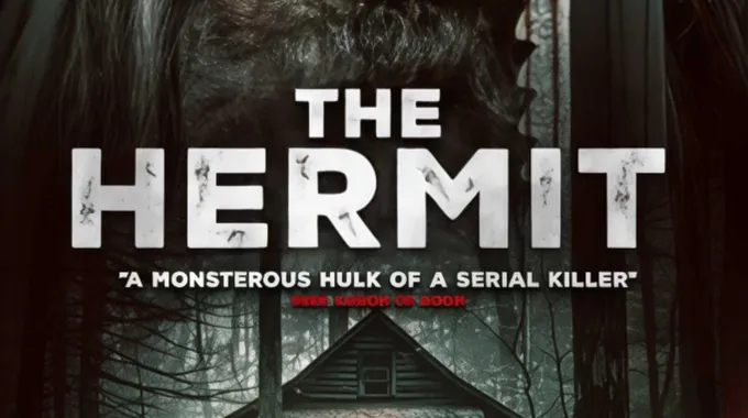 فيلم The Hermit: رعب ينتظر عشاق السينما